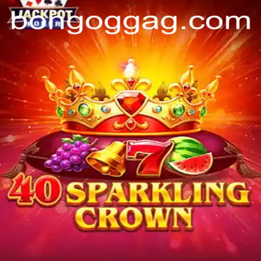Explore the Thrills of 40SparklingCrown: A Comprehensive Guide
